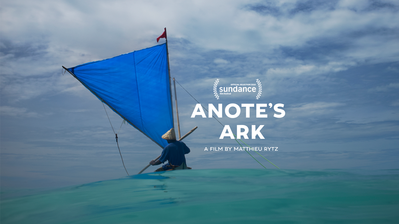 Anote’s Ark: เรื่องเล่าประเทศแรกของโลกที่จะจมหายไปในมหาสมุทร